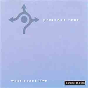 ProjeKct Four - West Coast Live