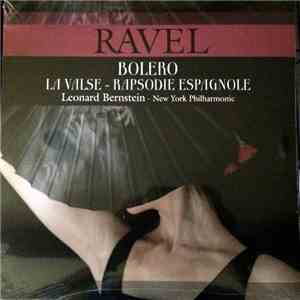 Ravel - Leonard Bernstein, New York Philharmonic - Bolero / La Valse / Rapsodie Espagnole