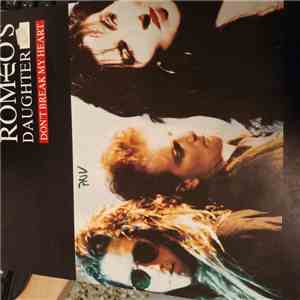 Romeo's Daughter - Don't Break My Heart