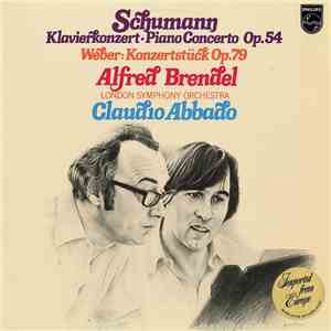 Schumann / Weber - Alfred Brendel, London Symphony Orchestra, Claudio Abbado - Klavierkonzert Op. 54 / Konzertstück Op. 79