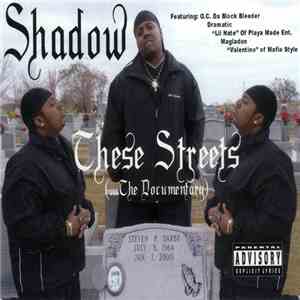 Shadow  - These Streets (The Documentary)