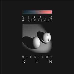 Siddiq  & VEKTROID - Midnight Run