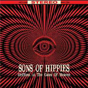 Sons Of Hippies - Griffons At The Gates Of Heaven
