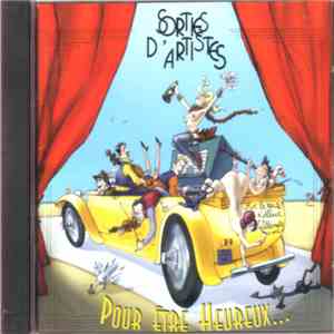 Sorties D'Artistes - Pour Être Heureux...