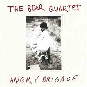 The Bear Quartet - Angry Brigade
