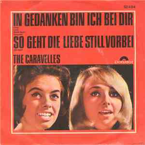 The Caravelles - In Gedanken Bin Ich Bei Dir (True Love Never Runs Smooth)