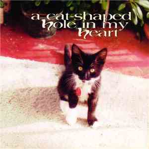 Various - A Cat-Shaped Hole In My Heart
