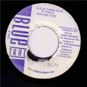 Wayne Fire - Girls Them Nice