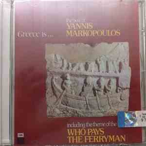 Yannis Markopoulos - Greece Is ... The Best Of Yannis Markopoulos