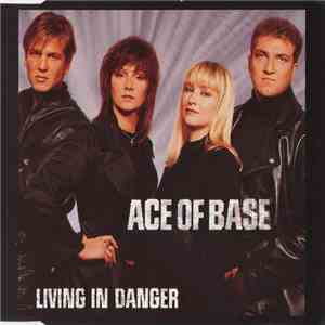 Ace Of Base - Living In Danger