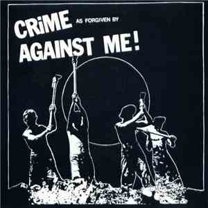 Against Me! - Crime As Forgiven By...