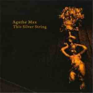 Agathe Max - This Silver String
