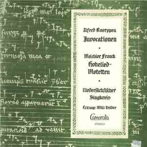 Alfred Koerppen - Melchior Franck, Niedersächsischer Singkreis conducted by Willi Träder - Alfred Koerppen - Invocationen / Melchior Franck - Hohelied-Motetten