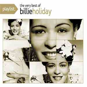 Billie Holiday - Playlist: The Very Best Of Billie Holiday