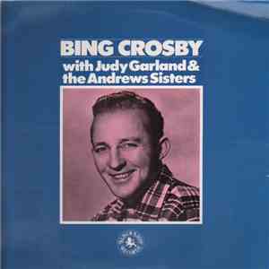 Bing Crosby - With Judy Garland & The Andrews Sisters