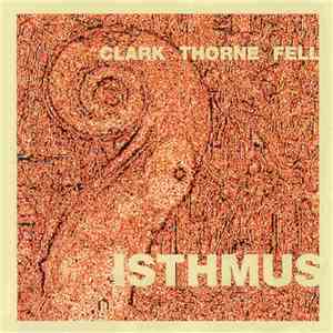 Clark Thorne Fell - Isthmus