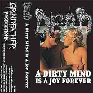 Dead  - A Dirty Mind Is A Joy Forever