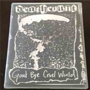Deathcount  - Good Bye Cruel World