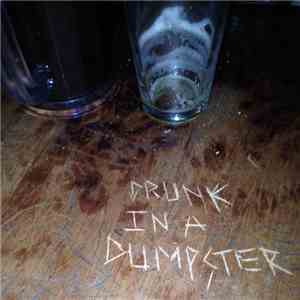 Drunk In A Dumpster - ThrAsheville