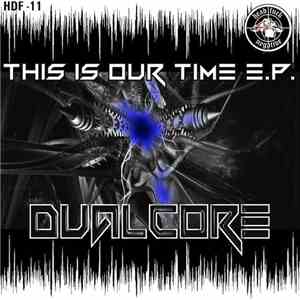 Dualcore - This Is Our Time E.P.