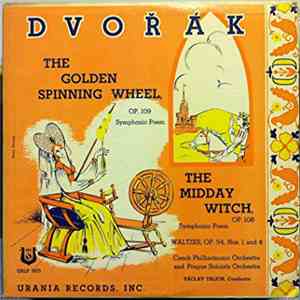 Dvořák / Czech Philharmonic Orchestra, Prague Soloists Orchestra, Václav Talich - The Golden Spinning Wheel, Op 109 Symphonic Poem / The Midday Witch, Op. 108 Symphonic Poem / Waltzes Op. 54 Nos. 1 and 4