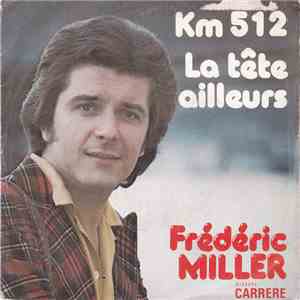 Frédéric Miller - Km 512 / La Tête Ailleurs