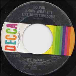 Jerry Wallace - Do You Know What It's Like To Be Lonesome / Where Did He Come From? (The Ballad Of Hec Ramsey)