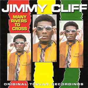 Jimmy Cliff - Many Rivers To Cross