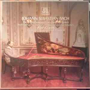 Johann Sebastian Bach, Alan Curtis  - Die Englischen Und Franzosischen Suiten / The English And French Suites / Les Suites Anglaises Et Francaises