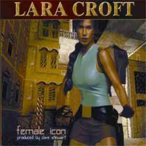 Lara Croft featuring Rhona Mitra and Dave Stewart - Female Icon