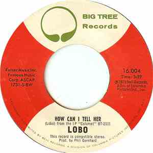 Lobo  - How Can I Tell Her / Hope You're Proud Of Me Girl