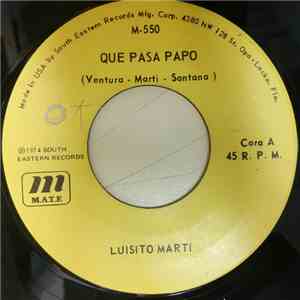 Luisito Martí - Que Paso Papa
