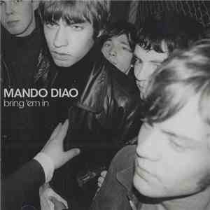 Mando Diao - Bring 'Em In