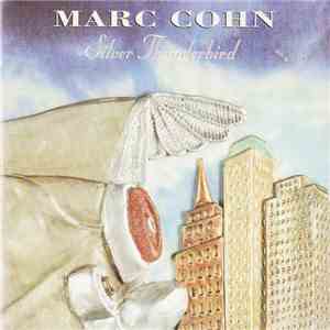 Marc Cohn - Silver Thunderbird