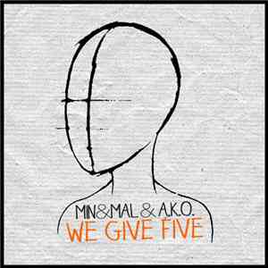 Min&Mal & A.K.O. - We Give Five