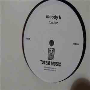 Moody B - Too Hot EP