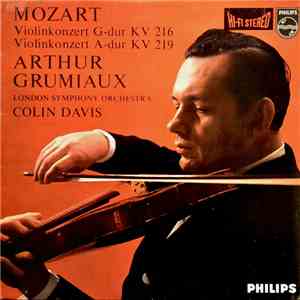 Mozart, Arthur Grumiaux, Colin Davis, London Symphony Orchestra - Violinkonzert G-dur KV 216; Violinkonzert A-dur KV 219
