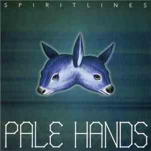 Pale Hands  - Spirit Lines