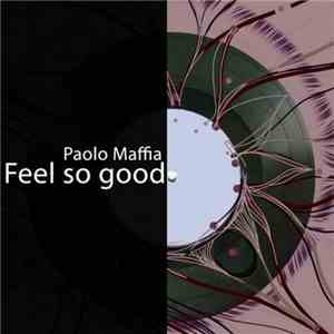 Paolo Maffia - Feel So Good