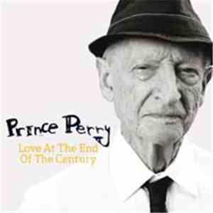 Prince Perry - Love At The End Of The Century