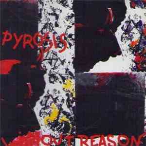 Pyrosis - Without Reason