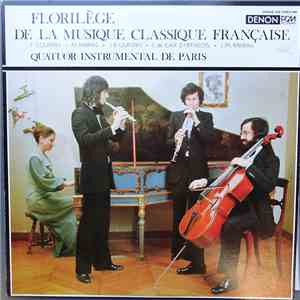 Quatuor Instrumental De Paris - François Couperin, Marin Marais, Jean Baptiste Quintin, Louis De Caix D'Hervelois, Jean-Philippe Rameau - Florilege De La Musique Classique Francaise