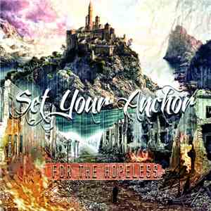 Set Your Anchor - For The Hopeless