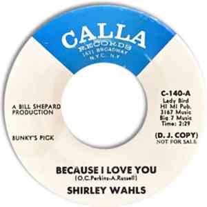 Shirley Wahls - Because I Love You / I Don't Know