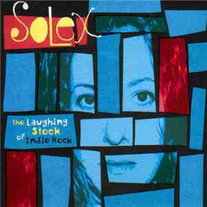 Solex - The Laughing Stock Of Indie Rock