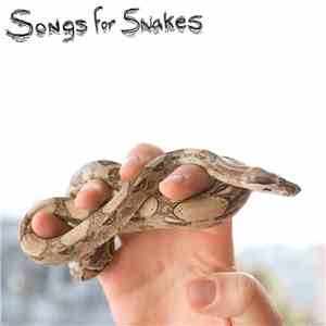 Songs For Snakes - Songs For Snakes