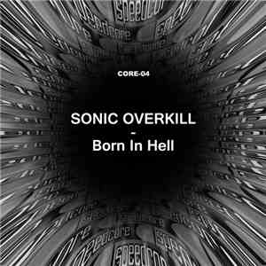Sonic Overkill - Born In Hell