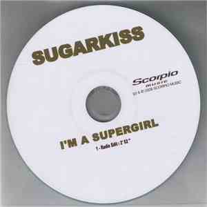 Sugarkiss - I'M A Supergirl