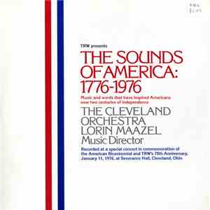 The Cleveland Orchestra, Lorin Maazel - The Sounds Of America: 1776-1976