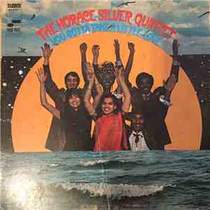 The Horace Silver Quintet - You Gotta Take A Little Love